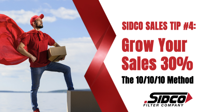 Sidco Sales Tip #4: Grow Sales 30% The 10/10/10 Method