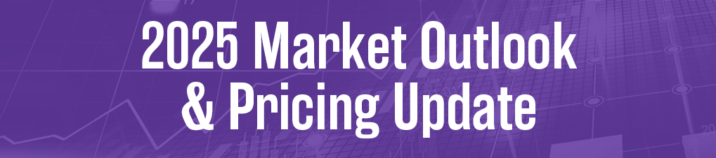 2025 Market Outlook & Pricing Update